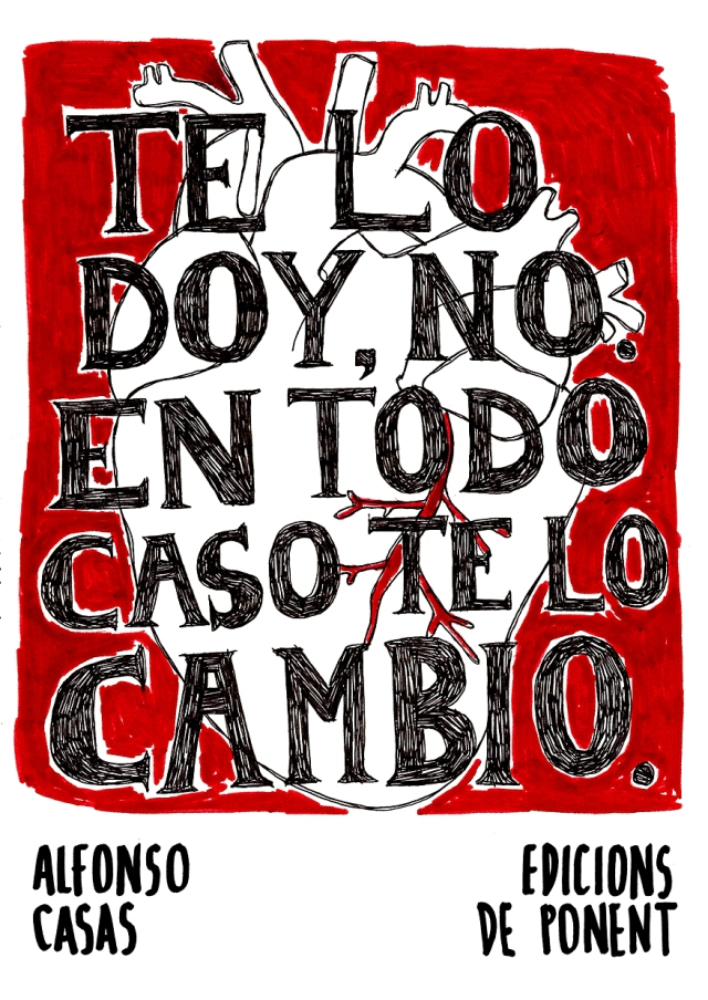 Portada de TE LO DOY, NO. EN TODO CASO TE LO CAMBIO de Alfonso Casas | Edicions de Ponent