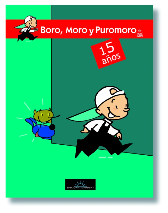 Portada del álbum conmemorativo de 'Boro, Moro y Puromoro' de Toni Carbo | Edicions de Ponent